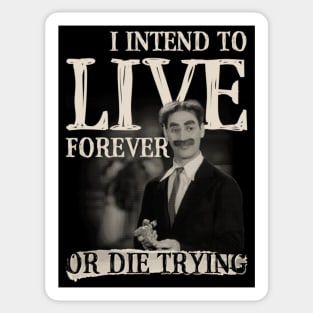 I Intend To Live Forever Sticker